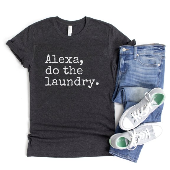 Alexa Do The Laundry T-Shirt, Funny T-Shirts, Funny Saying T-Shirt, Funny Mom Life Shirt,