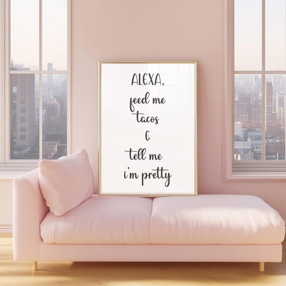 Alexa Feed Me Tacos Print: Kitchen Wall Art Unframed Paper Print