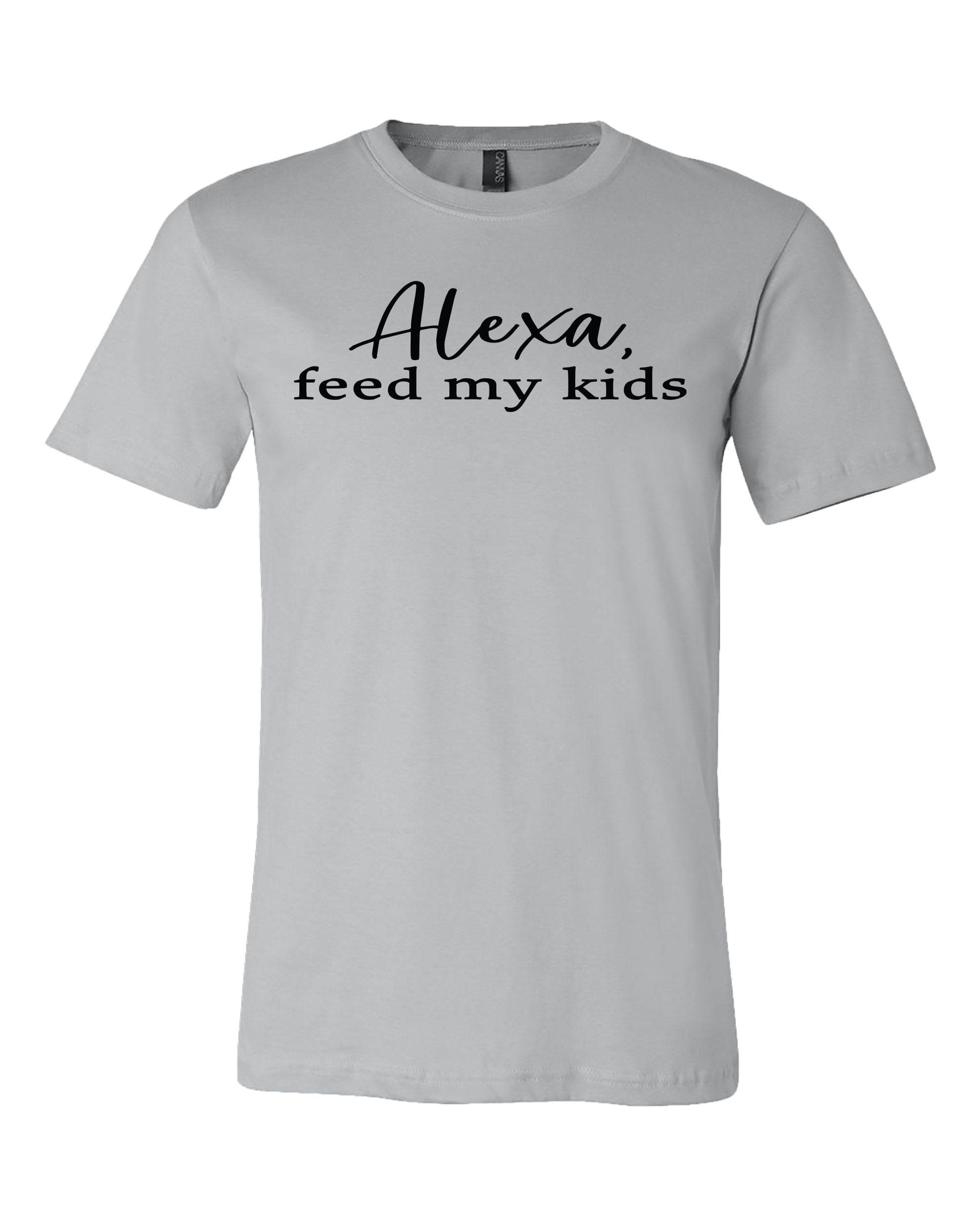 Womens Alexa Feed My Kids T-Shirt Womens Alexa Feed My Kids T-Shirt