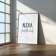 Alexa Feed the Print Minimalist Kitchen Art, Unframed Paper Poster 8x10in