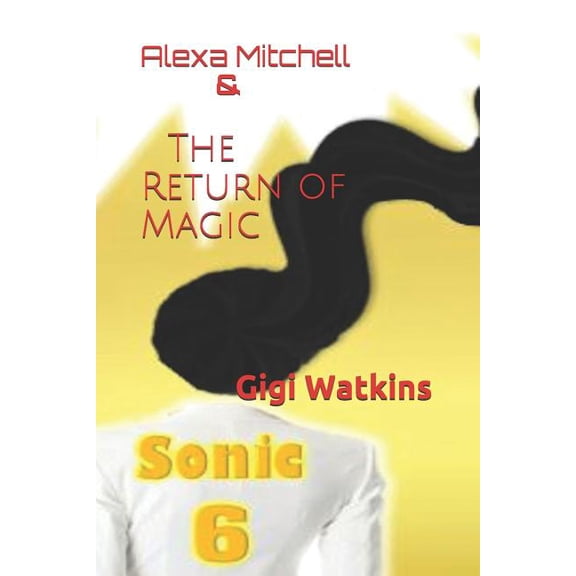Alexa Mitchell & the Return of Magic, (Paperback)