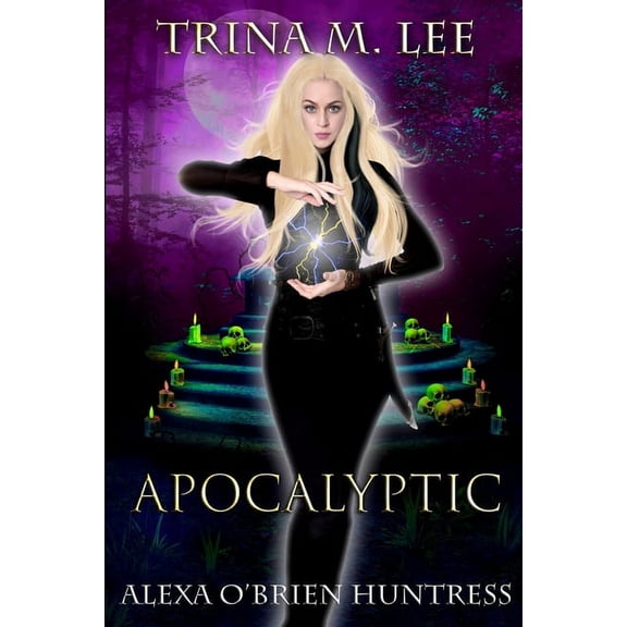 Alexa O'Brien Huntress: Apocalyptic (Paperback)