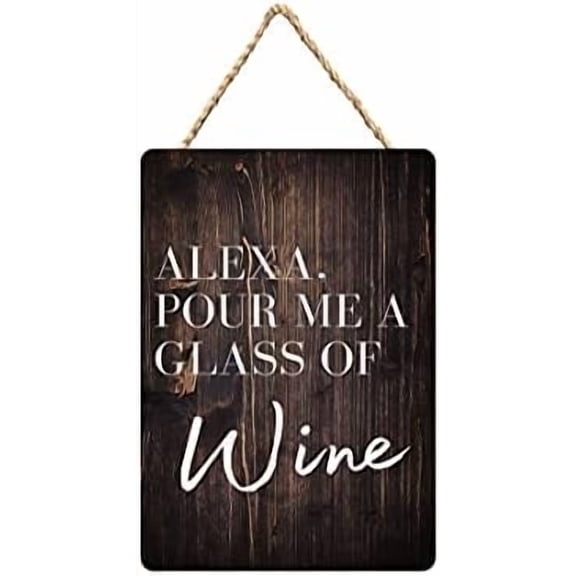 Alexa Pour Me a Glass of Wine Metal Sign, Wine Wall Art, Wall Art Black and White Modern, Sign, Wine Wall Art, 12x6 inch
