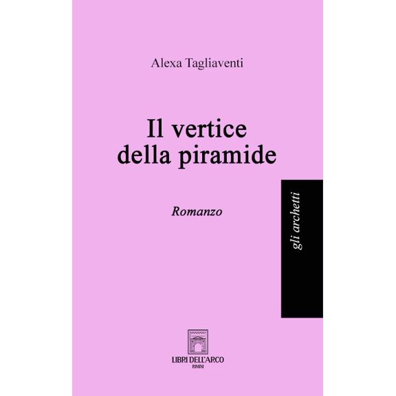Alexa Tagliaventi Il vertice della piramide (Paperback)