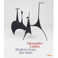 thumbnail image 1 of Pre-Owned Alexander Calder: Modern from the Start (Hardcover), 1 of 1
