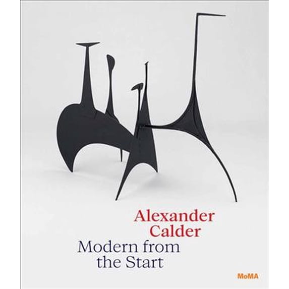 Pre-Owned Alexander Calder: Modern from the Start (Hardcover)