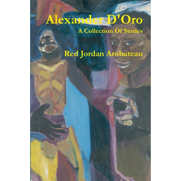 Alexander D'Oro --A Collection Of Stories, (Paperback)