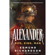 Alexander God, King, Man, Hardcover
