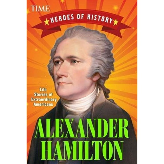 Pre-Owned Alexander Hamilton: Life Stories of Extraordinary Americans Volume 1 (Paperback) 1683308506 9781683308508