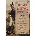 thumbnail image 1 of Alexander Hamilton's Revolution : His Vital Role as Washington's Chief of Staff (Hardcover), 1 of 2