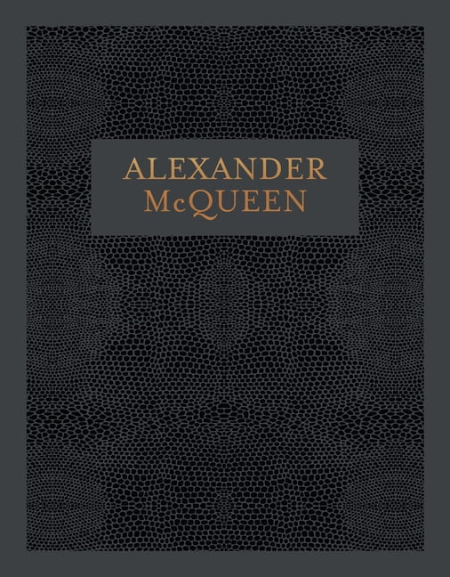 CLAIRE WILCOX Alexander McQueen : Inside the Creative Mind of a Legendary Fashion Designer (Hardcover)