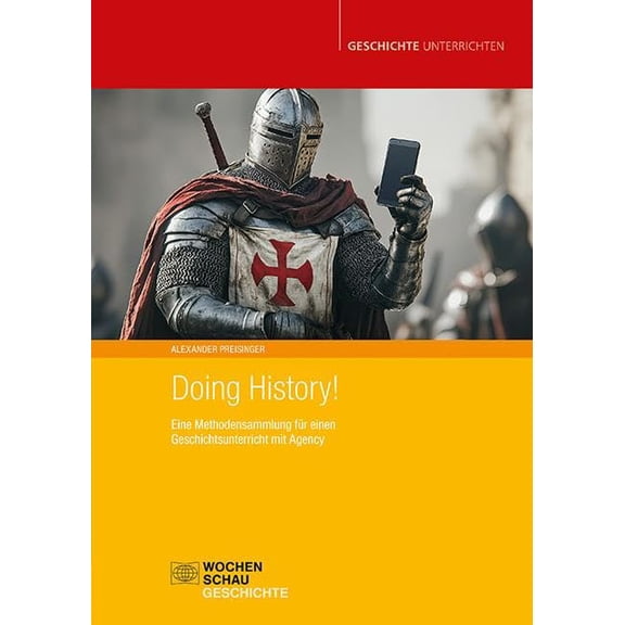 Alexander Preis Doing History!: Eine Methodensammlung fr einen Geschichtsunterrich (Paperback)