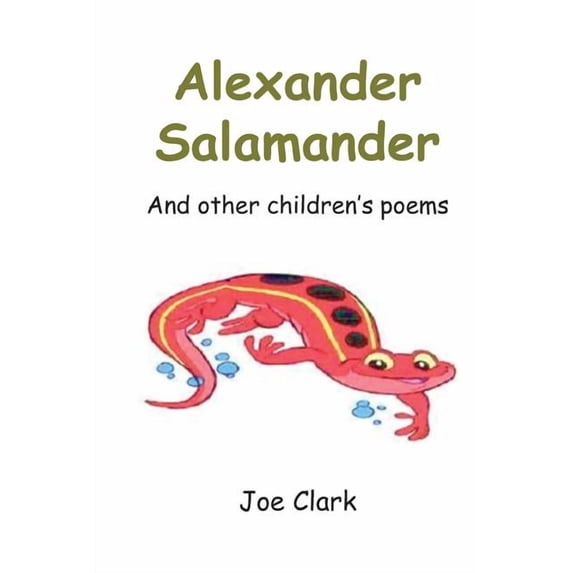 Alexander Salamander: And Other Children's Poems, (Paperback)