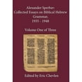 thumbnail image 1 of Alexander Sperber: Collected Essays on Biblical Hebrew Grammar, 1935 - 1948: Volume One of Three (Hardcover), 1 of 1