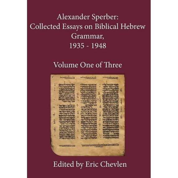 Alexander Sperber: Collected Essays on Biblical Hebrew Grammar, 1935 - 1948: Volume One of Three (Hardcover)