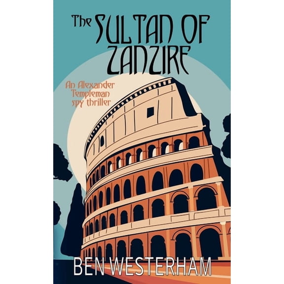 Alexander Templeman Spy Thrillers The Sultan of Zanzire, Book 3, (Paperback)