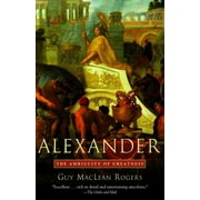 Alexander The Ambiguity of Greatness, Paperback