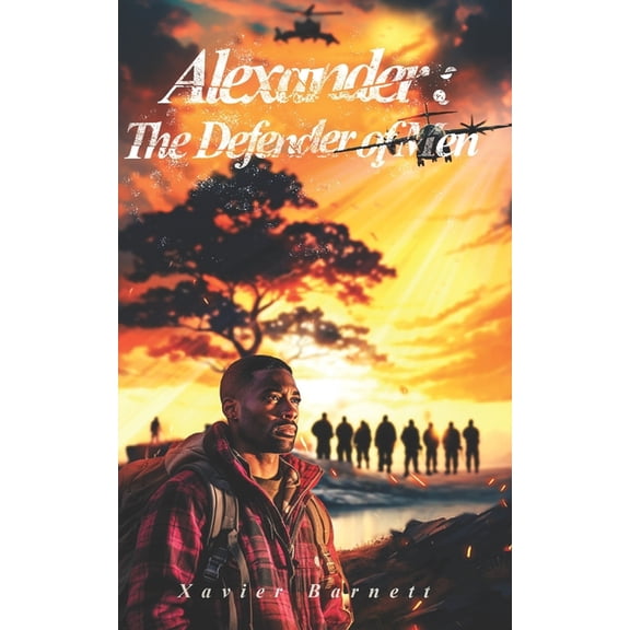 Alexander: The Defender of Men, (Paperback)