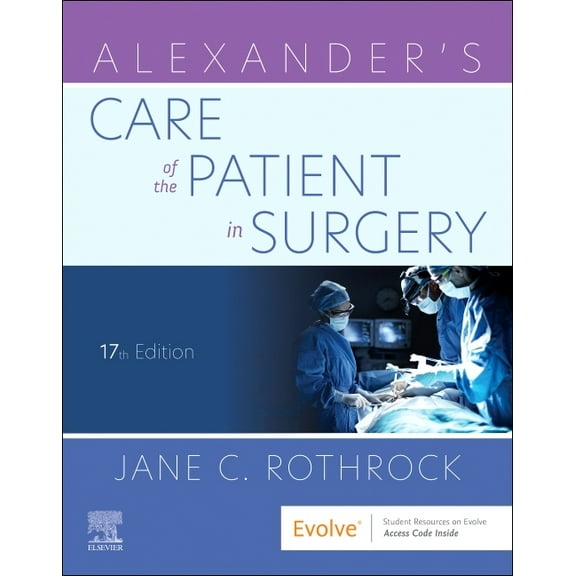 Alexander's Care of the Patient in Surgery, (Paperback)