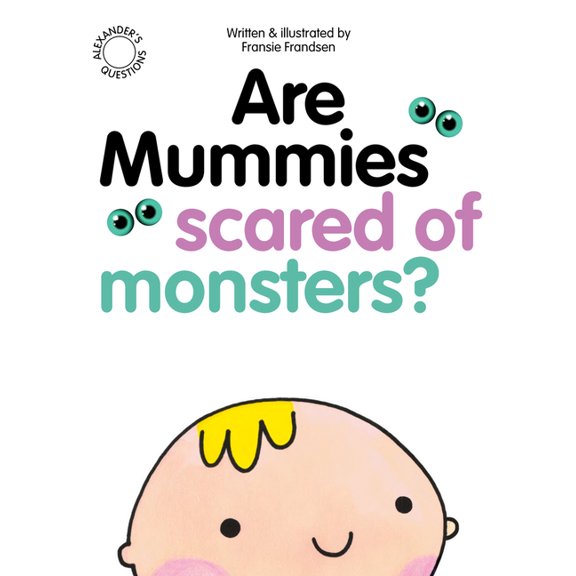 Alexander's Questions: Are Mummies Scared Of Monsters? (Paperback)