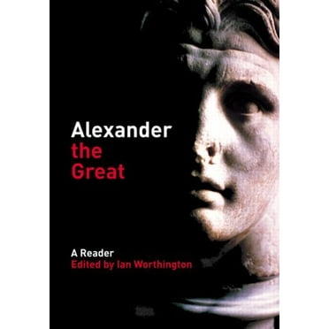 Pre-Owned Alexander the Great: A Reader (Paperback) 0415291879 9780415291873