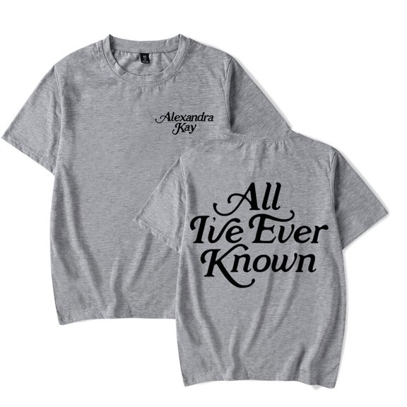 Alexandra Kay All I've Ever Know Tshirt Casual Short Sleeve Fashion Crewneck T Shirt