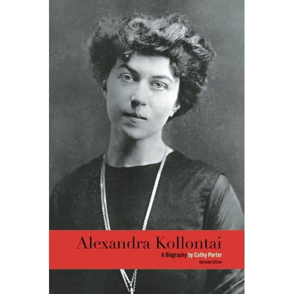 Alexandra Kollontai: A Biography, (Paperback)