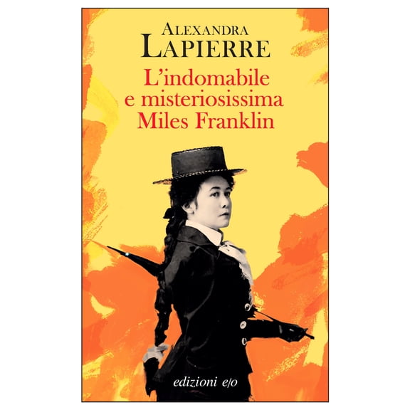 Alexandra Lapierre,Alberto Bracci Testas L'indomabile e misteriosissima Miles Fran (Paperback)