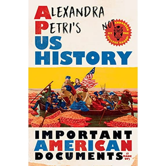 Pre-Owned Alexandra Petri's Us History: Important American Documents (I Made Up) (Hardcover) 1324006439 9781324006435