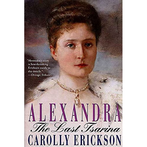 Pre-Owned Alexandra: The Last Tsarina (Paperback) 031230238X 9780312302382