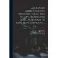 thumbnail image 1 of Alexandri Aphrodisiensis, Ammonii Hermii Filii Plotini, Bardesanis Syri ..., Plethonis De Fato Quae Supersunt... (Paperback), 1 of 1