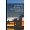 Alexandri Neckam De Naturis Rerum Libri Duo With the Poem of the Same