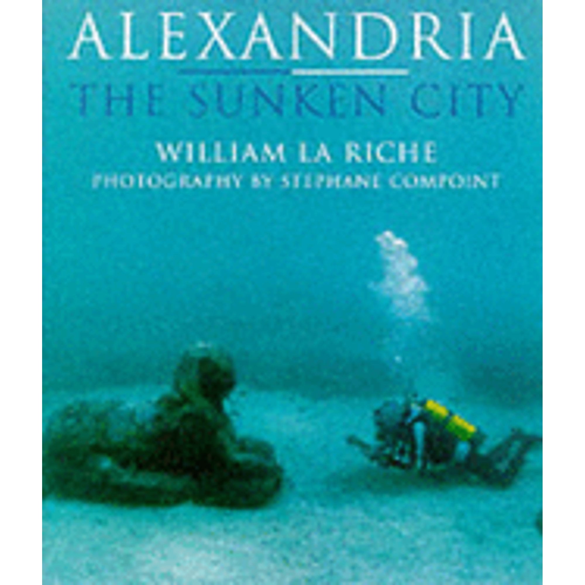 Pre-Owned Alexandria: The Sunken City  Hardcover William La Riche