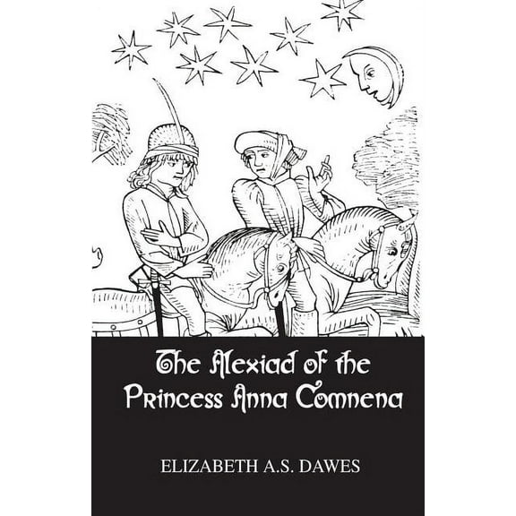Alexiad of the Princess Anna Comnena, (Paperback)