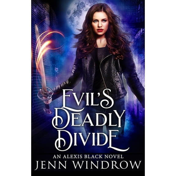 Alexis Black Novel Evil's Deadly Divide: A Vampire Urban Fantasy, Book 4, (Paperback)