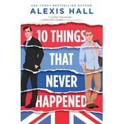 Alexis Hall 10 Things That Never Happened Paperback