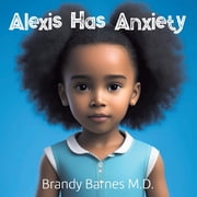 Alexis Has Anxiety, Paperback