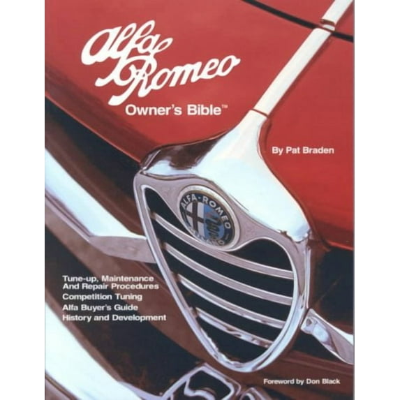 Alfa Romeo Owner's Bible : A Hands-On Guide to Getting the Most from Your Alfa