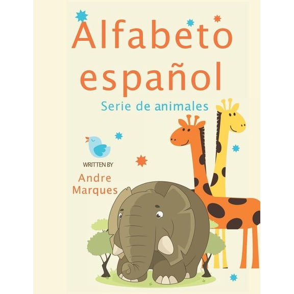 Alfabeto espaol Serie de animales: Ensee a los nios a aprender los animales en espaol Alphabet Animals Spanish versi, (Paperback)