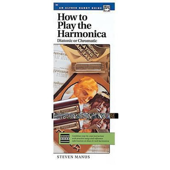 Pre-Owned How to Play the Harmonica (Diatonic or Chromatic): Combines Step-By-Step Instruction with Practice Songs and Reference Information on Blues & Rock Har (Paperback) 0882841572 9780882841571