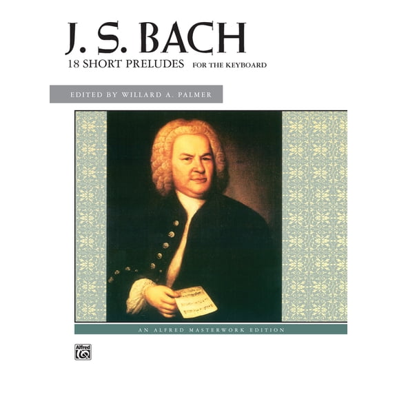 Pre-Owned Alfred Masterwork Edition Bach -- 18 Short Preludes, (Paperback)