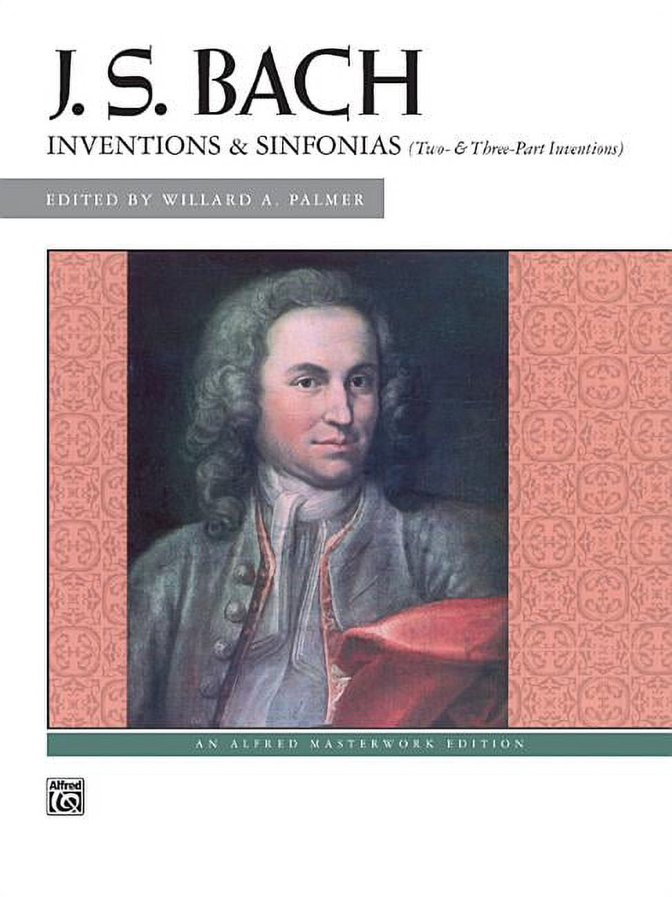 Alfred Masterwork Edition: Bach -- Inventions & Sinfonias: Two- & Three ...