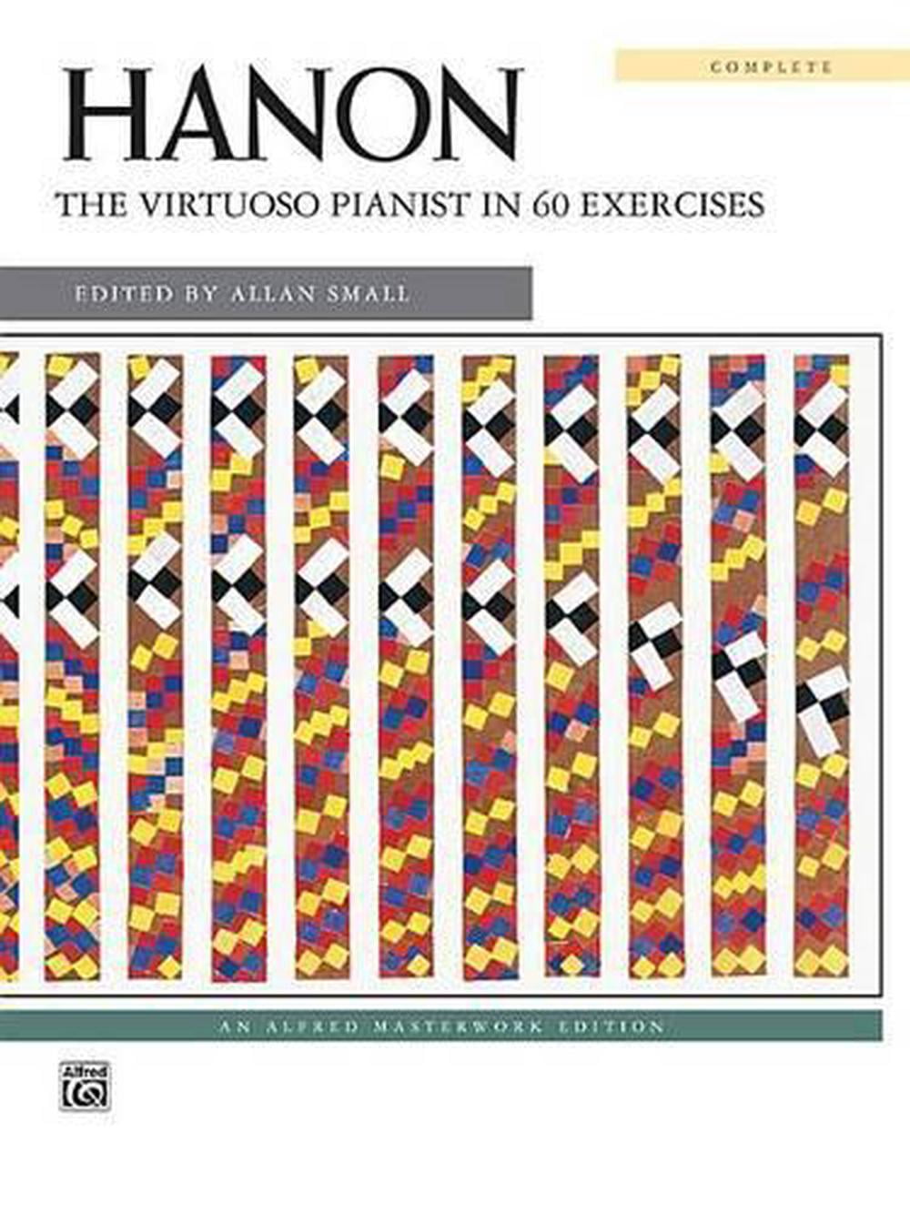 CHARLES-LOUIS HANON; ALLAN SMALL Alfred Masterwork Edition: Hanon -- The Virtuoso Pianist in 60 Exercises: Complete, Comb-Bound Book (Paperback)