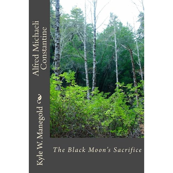 Goon Squad Novels Alfred Michaeli Constantine: The Black Moon's Sacrifice, Book 2, (Paperback)