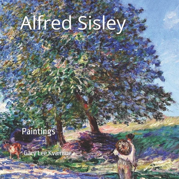 Artworks Only Alfred Sisley: Paintings, (Paperback)