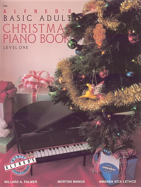 WILLARD A PALMER; MORTON MANUS; AMANDA VICK LETHCO Alfred's Basic Adult Piano Course Alfred's Basic Adult Course Christmas, Bk 1, Book 1, (Paperback)