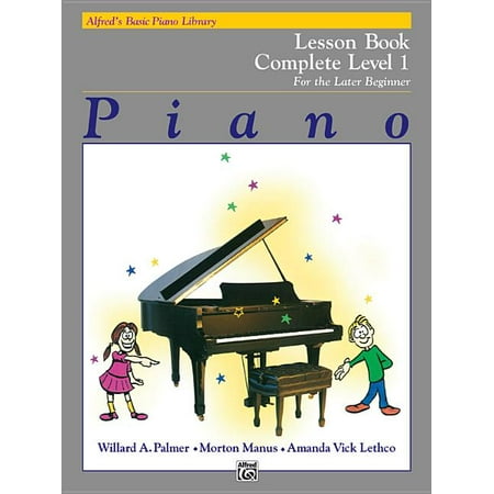 Alfred's Basic Piano Library Alfred's Basic Piano Library Lesson Book Complete, Bk 1: For the Later Beginner, Book 1, (Paperback)