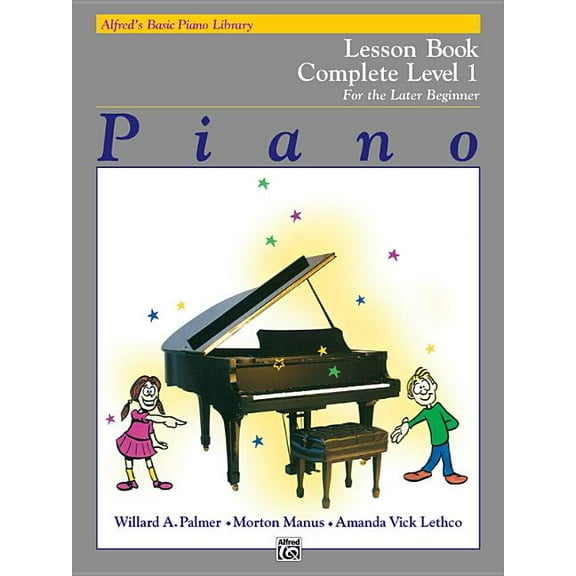 Alfred's Basic Piano Library Alfred's Basic Piano Library Lesson Book Complete, Bk 1: For the Later Beginner, Book 1, (Paperback)