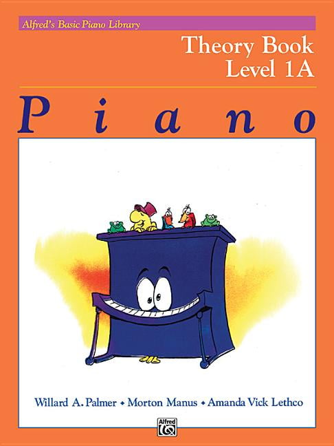 WILLARD A PALMER; MORTON MANUS; AMANDA VICK LETHCO Alfred's Basic Piano Library Alfred's Basic Piano Library Theory, Bk 1a, Book 1, (Paperback)