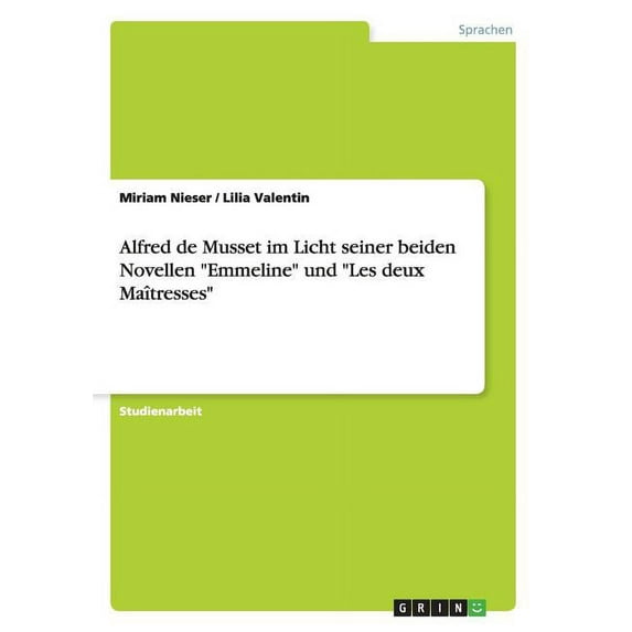 Alfred de Musset im Licht seiner beiden Novellen "Emmeline" und "Les deux Maîtresses"